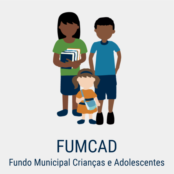 FUMCAD - Fundo Municipal Crianças e Adolescentes